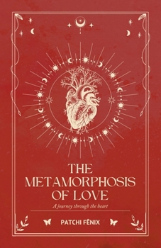 Paperback The Metamorphosis of Love: A journey through the heart Book