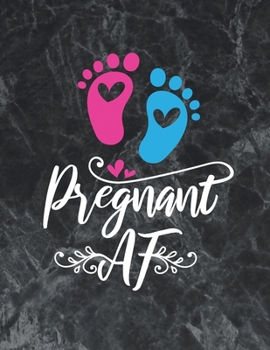 Pregnant AF: Wide Ruled Notebook Gift For a Future Doctor, Perfect for any Midwife, Obstetrician, Gynecologist.
