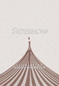 Hardcover Sideshow: Stories Book