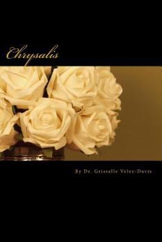 Paperback Chrysalis: Believe...Retrieve...Achieve...Regain Book