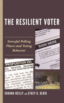 Hardcover Resilient Voter: Stressful Polling Places and Voting Behavior Book