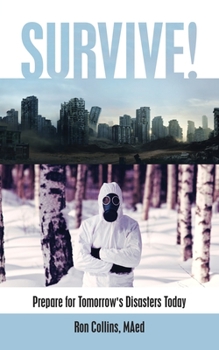 Paperback Survive!: Prepare for Tomorrow's Disasters Today Book