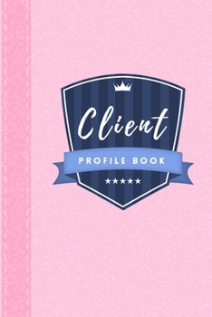 Paperback Client Profile Book: Hairstylist Client Data Organizer Log Book & Client Record Book for Customer Information in Salon with Large Data. Book