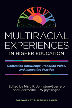 Paperback Multiracial Experiences in Higher Education: Contesting Knowledge, Honoring Voice, and Innovating Practice Book