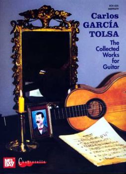 Paperback Carlos Garcia Tolsa, the Collected Works for Guitar Book