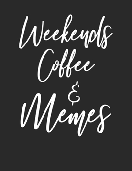 Paperback Weekends Coffee & Memes: Memes & Coffee Lover Lined White Paper Journal Birthday Gift for Gamers Book