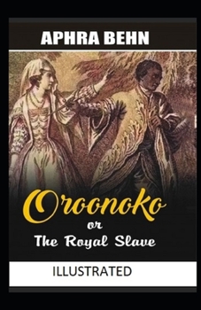 Paperback Oroonoko: or, the Royal Slave Illustrated Book