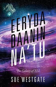 Paperback Eeryda Daanin Na'tu: The Galaxy of ELL Book