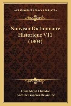 Paperback Nouveau Dictionnaire Historique V11 (1804) [French] Book