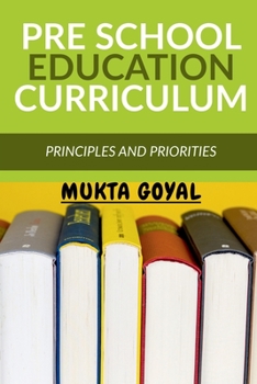 Paperback Pre School Education Curriculum: Principles and Priorities Book