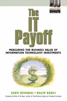 Paperback The It Payoff: Measuring the Business Value of Information Technology Investments Book