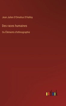 Des races humaines: Ou Éléments d'ethnographie