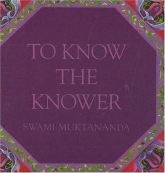 Paperback To Know the Knower (Aphorisms by Swami Muktananda) Book