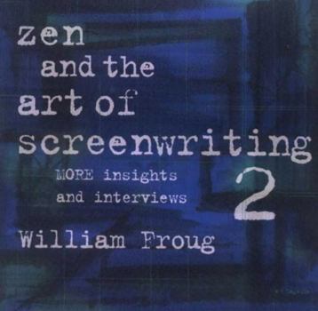 Paperback Zen and the Art of Screenwriting 2: More Insights and Interviews Book