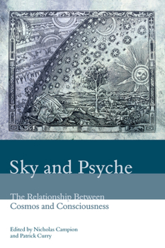 Paperback Sky and Psyche: The Relationship Between Cosmos and Consciousness Book