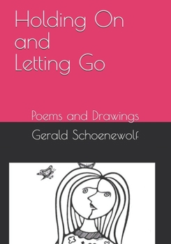 Paperback Holding On and Letting Go: Poems and Drawings Book