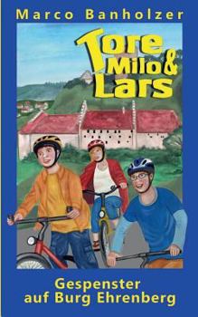 Paperback Tore, Milo & Lars - Gespenster auf Burg Ehrenberg [German] Book