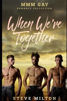 Paperback When We're Together: MMM Gay Romance Collection Book