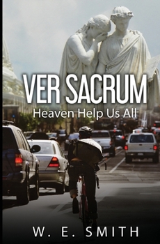 Paperback Ver Sacrum, or, Heaven Help Us All Book