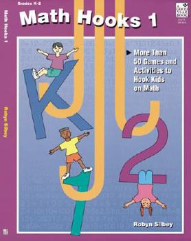 Paperback Math Hooks 1, Grades K-2: More Than 50 Games an Dactivities to Hook Kids on Math Book