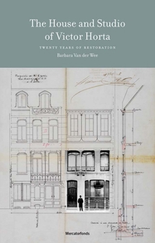 Hardcover The House and Studio of Victor Horta: 20 Years of Restoration Book