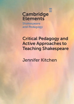 Paperback Critical Pedagogy and Active Approaches to Teaching Shakespeare Book