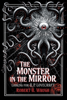 Paperback The Monster in the Mirror: Looking for H. P. Lovecraft Book