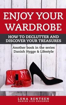 Paperback Enjoy Your Wardrobe: How to Declutter and Discover Your Treasures Book