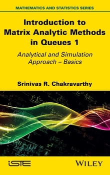 Hardcover Introduction to Matrix Analytic Methods in Queues 1: Analytical and Simulation Approach - Basics Book