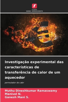 Investigação experimental das características de transferência de calor de um aquecedor (Portuguese Edition)