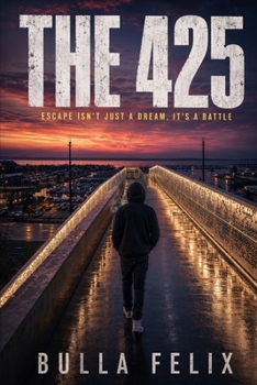 Paperback The 425: Escape Isn't Just a Dream, It's a Battle Book