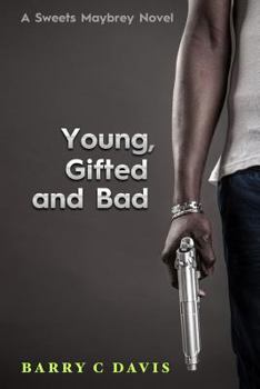 Paperback Young Gifted and Bad: A Sweets Maybrey Novel Book