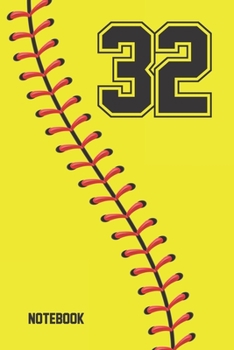 Paperback 32 Notebook: Softball Jersey Number 32 Thirty Two For All Players Coaches And Fans - Blank Lined Notebook And Journal - 6x9 Inch 12 Book