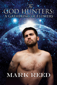 The God Hunters: A Gathering of Flowers - Book #4 of the God Hunters