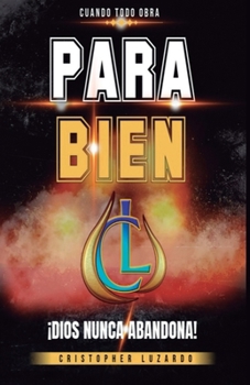 Paperback Cuando Todo Obra Para Bien: Dios Nunca Te Abandona [Spanish] Book