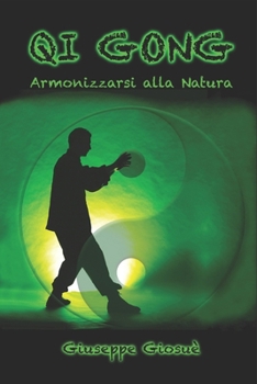 Paperback Qi Gong: Armonizzarsi alla Natura [Italian] Book