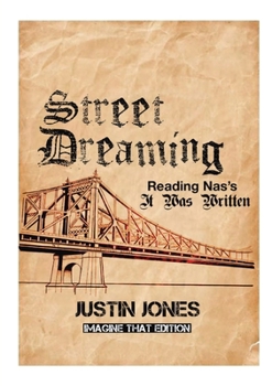 Street Dreaming: Reading Nas's It Was Written (Imagine That Edition)