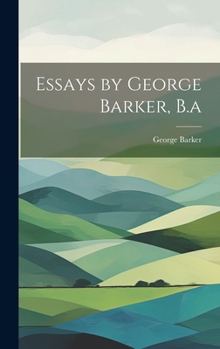 Hardcover Essays by George Barker, B.a Book