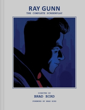 Ray Gunn: The Complete Screenplay