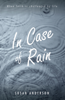 Paperback In Case of Rain: When Faith Is Challenged by Life Book