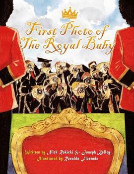 Paperback First Photo of the Royal Baby: A Flashy Fable About a Simple Smile Book