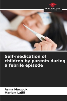 Paperback Self-medication of children by parents during a febrile episode Book