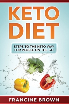 Paperback Keto Diet: Steps To The Keto Way For People On The Go Book