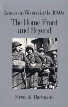 The Home Front and Beyond: American Women in the 1940s - Book  of the American Women in the Twentieth Century