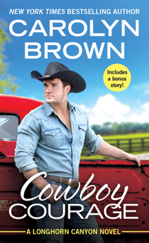 Cowboy Courage - Book #6 of the Longhorn Canyon