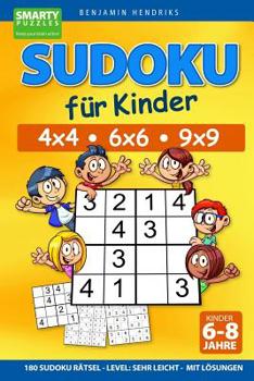 Paperback Sudoku für Kinder 4x4 - 6x6 - 9x9 180 Sudoku Rätsel Level: sehr leicht mit Lösungen [German] Book