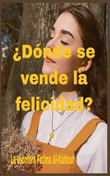 ¿Dónde se vende la felicidad? (Spanish Edition)