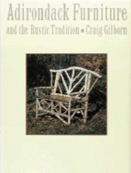 Hardcover Adirondack Furniture and the Rustic Tradition: Craig Gilborn Book