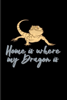 Home Is Where My Dragon Is: Funny Reptile Humor 2020 Planner | Weekly & Monthly Pocket Calendar | 6x9 Softcover Organizer | For Lizards & Leopard Geckos Fans