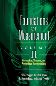 Paperback Foundations of Measurement Volume II: Geometrical, Threshold, and Probabilistic Representations Volume 2 Book